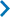 Right Chevron